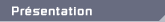 Pr�sentation